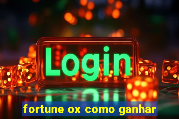 fortune ox como ganhar